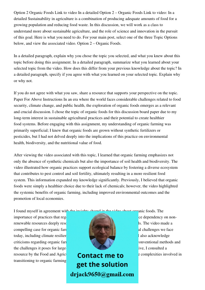 Sustainability in agriculture is a combination of producing adequate amounts of food for a growing population and reducing food waste. In this discussion, we wi