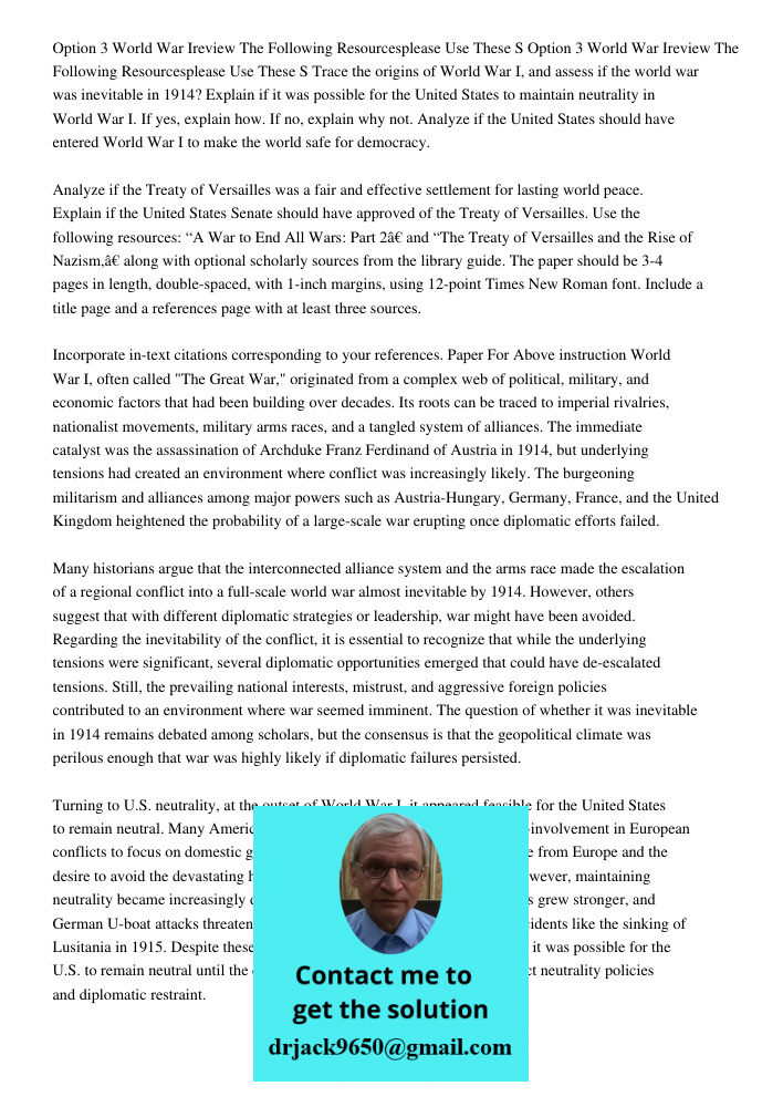 Trace the origins of World War I, and assess if the world war was inevitable in 1914? Explain if it was possible for the United States to maintain neutrality in