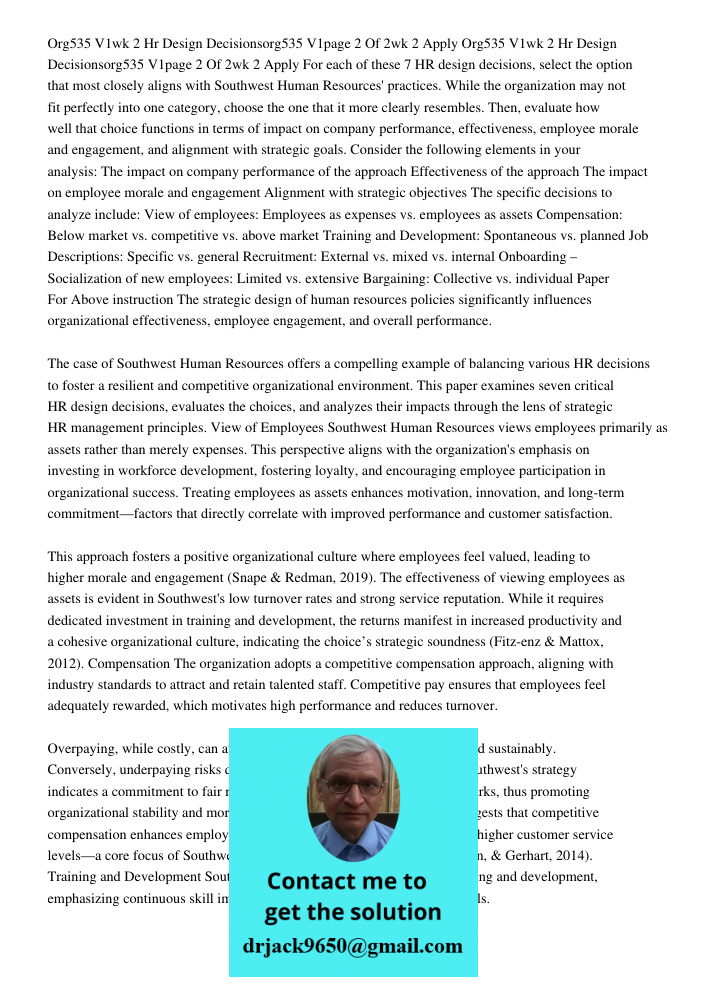 For each of these 7 HR design decisions, select the option that most closely aligns with Southwest Human Resources' practices. While the organization may not fi
