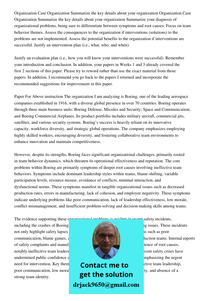 Summarize your diagnosis of organizational problems, being sure to differentiate between symptoms and root causes. Focus on team behavior themes. Assess the con