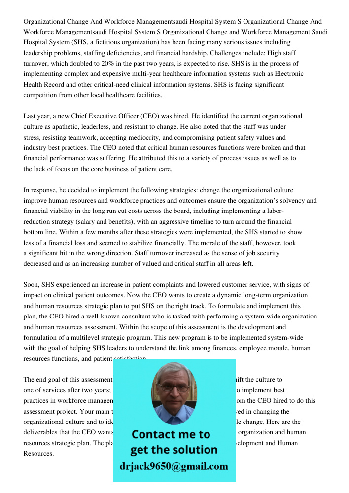 Organizational Change and Workforce Management Saudi Hospital System (SHS, a fictitious organization) has been facing many serious issues including leadership p