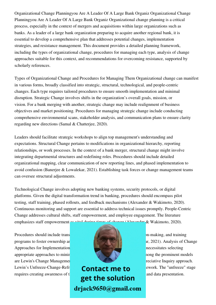 Organizational change planning is a critical process, especially in the context of mergers and acquisitions within large organizations such as banks. As a leade