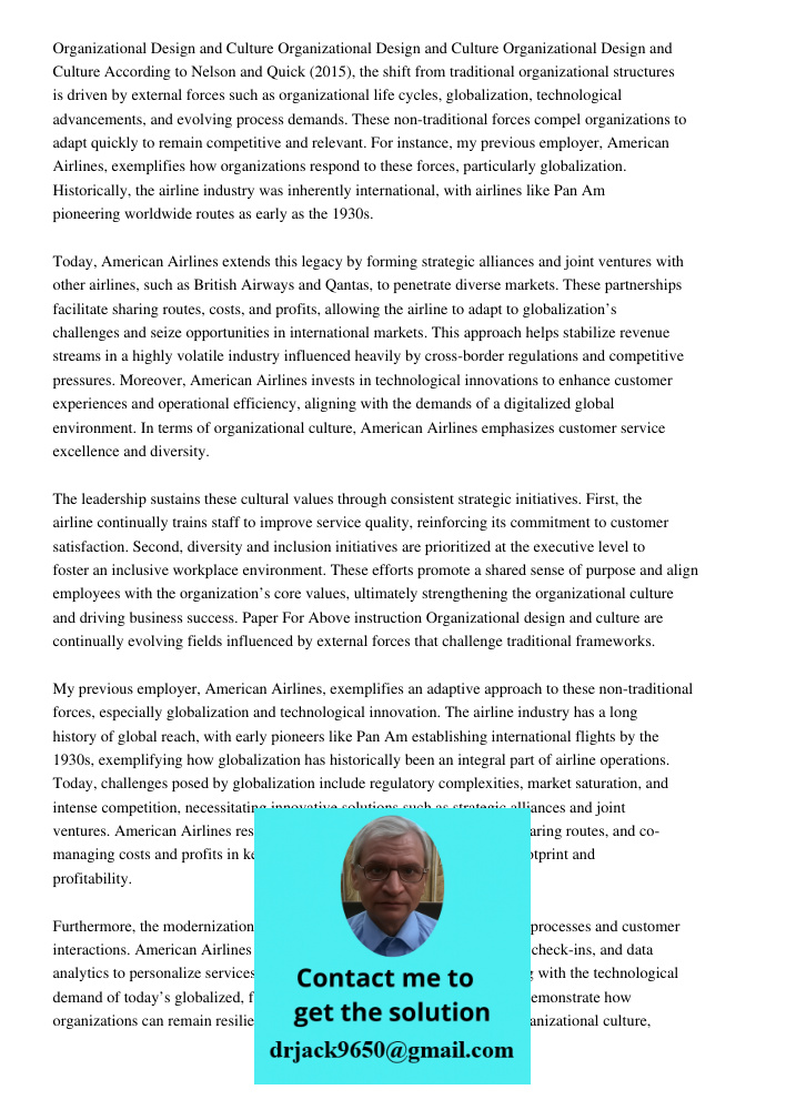 Organizational Design and Culture According to Nelson and Quick (2015), the shift from traditional organizational structures is driven by external forces such a