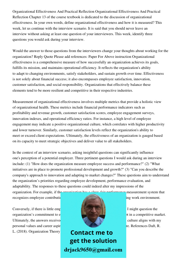 Chapter 13 of the course textbook is dedicated to the discussion of organizational effectiveness. In your own words, define organizational effectiveness and how
