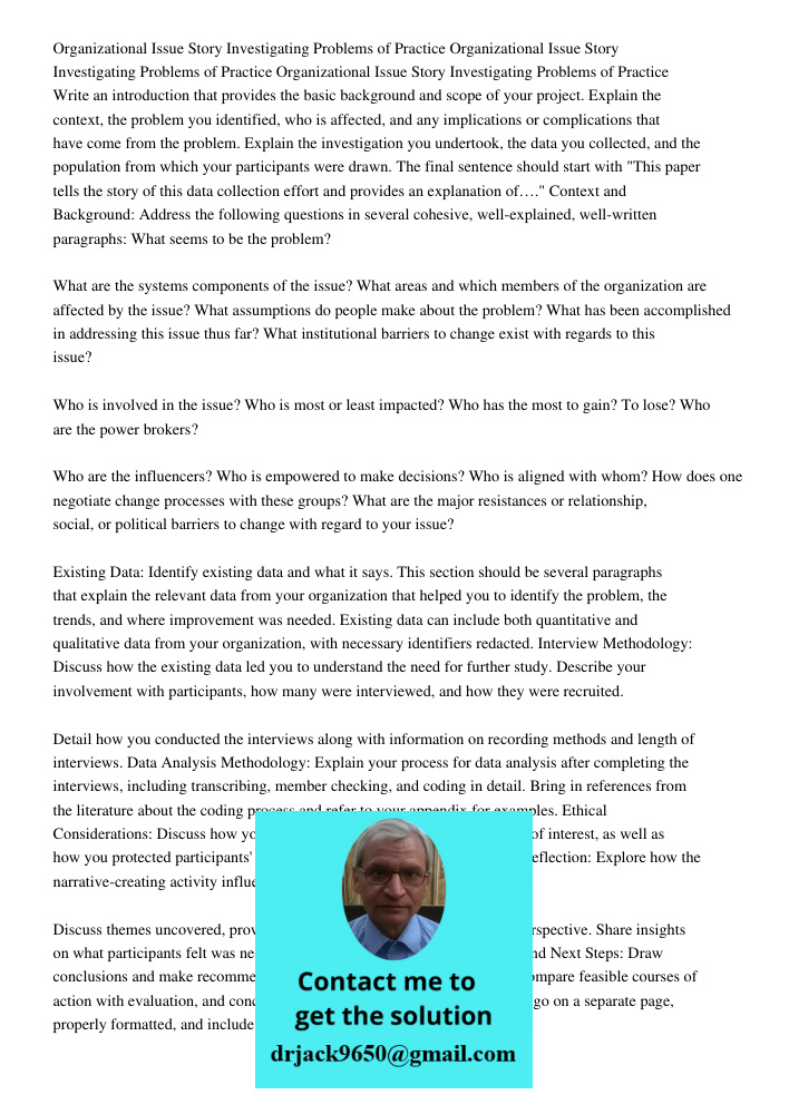 Organizational Issue Story Investigating Problems of Practice Write an introduction that provides the basic background and scope of your project. Explain the co