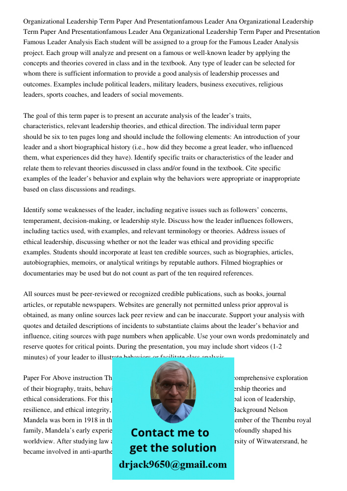 Organizational Leadership Term Paper and Presentation Famous Leader Analysis Each student will be assigned to a group for the Famous Leader Analysis project. Ea