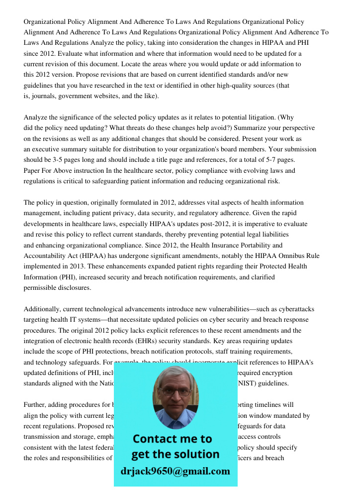 Organizational Policy Alignment And Adherence To Laws And Regulations Analyze the policy, taking into consideration the changes in HIPAA and PHI since 2012. Eva