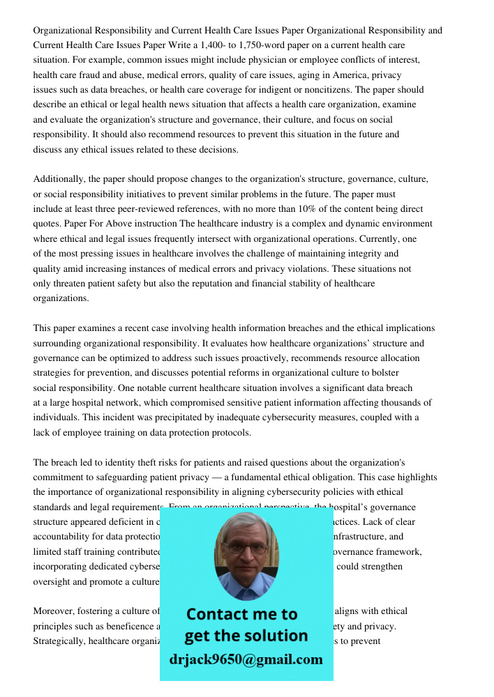 Write a 1,400- to 1,750-word paper on a current health care situation. For example, common issues might include physician or employee conflicts of interest, hea