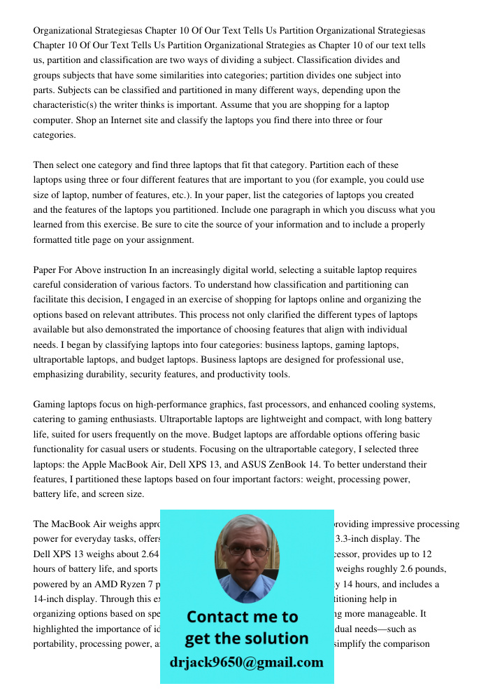 Organizational Strategies as Chapter 10 of our text tells us, partition and classification are two ways of dividing a subject. Classification divides and groups