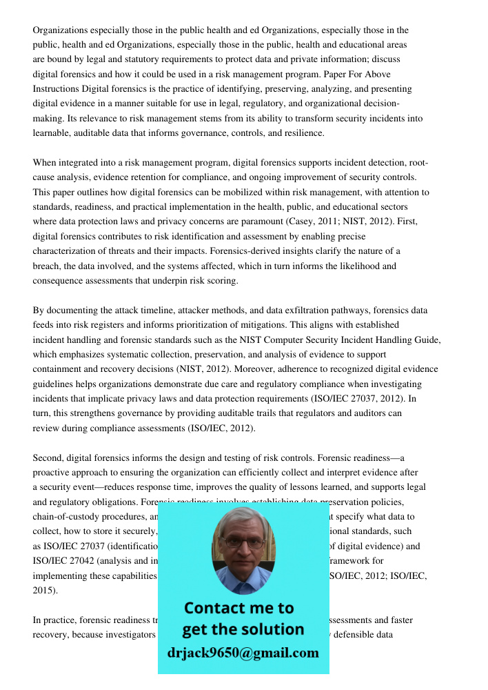 Organizations, especially those in the public, health and educational areas are bound by legal and statutory requirements to protect data and private informatio