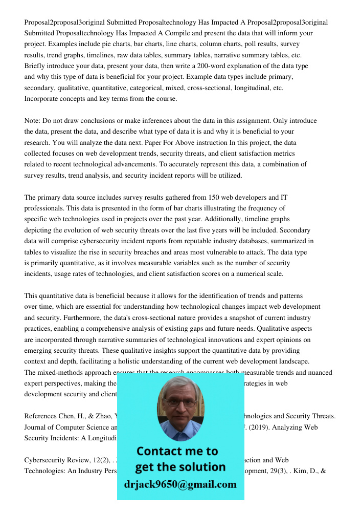 Compile and present the data that will inform your project. Examples include pie charts, bar charts, line charts, column charts, poll results, survey results, t