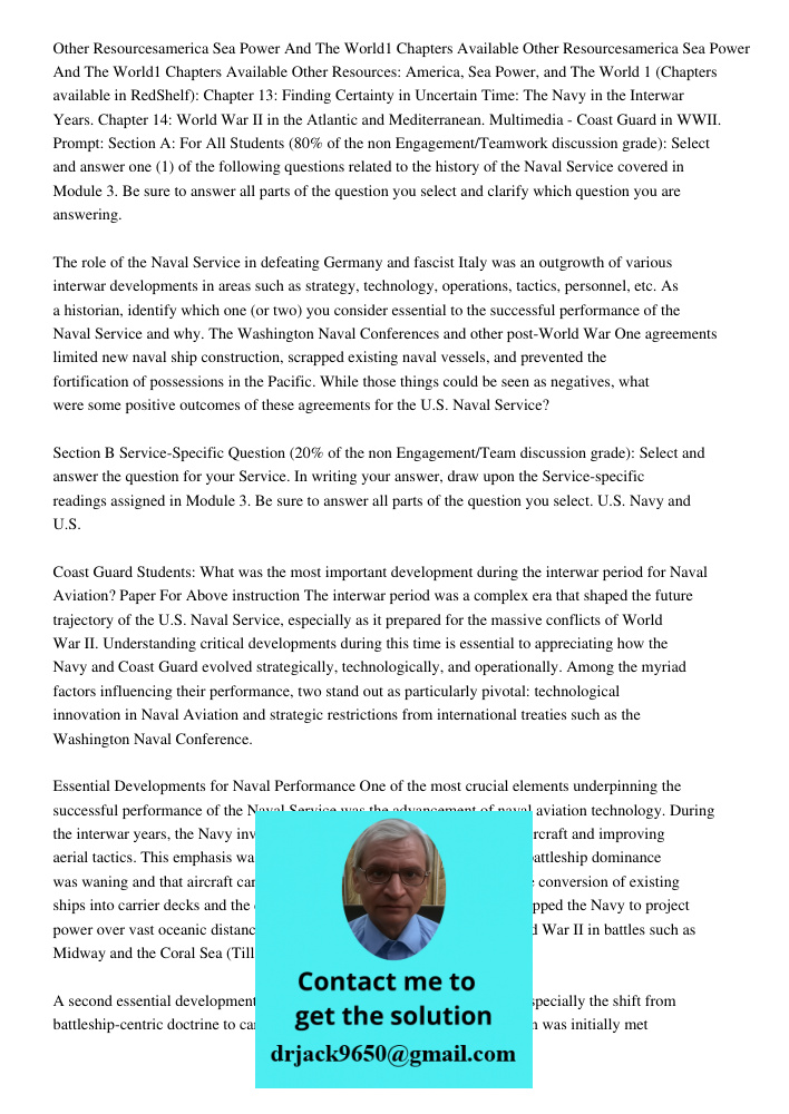 Other Resources: America, Sea Power, and The World 1 (Chapters available in RedShelf): Chapter 13: Finding Certainty in Uncertain Time: The Navy in the Interwar