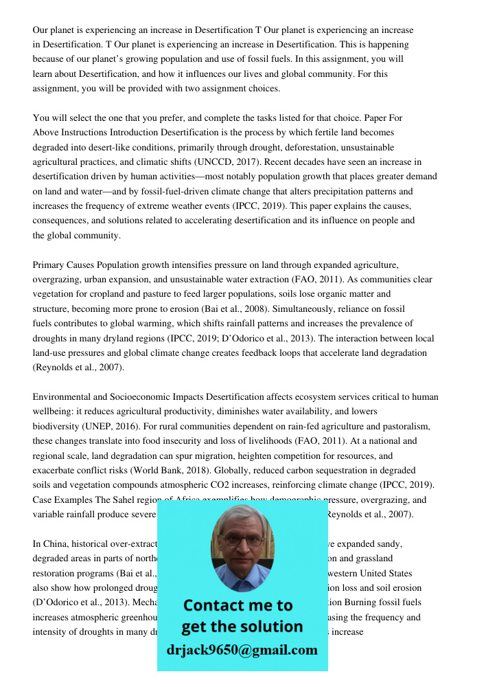 Our planet is experiencing an increase in Desertification. This is happening because of our planet’s growing population and use of fossil fuels. In this assignm