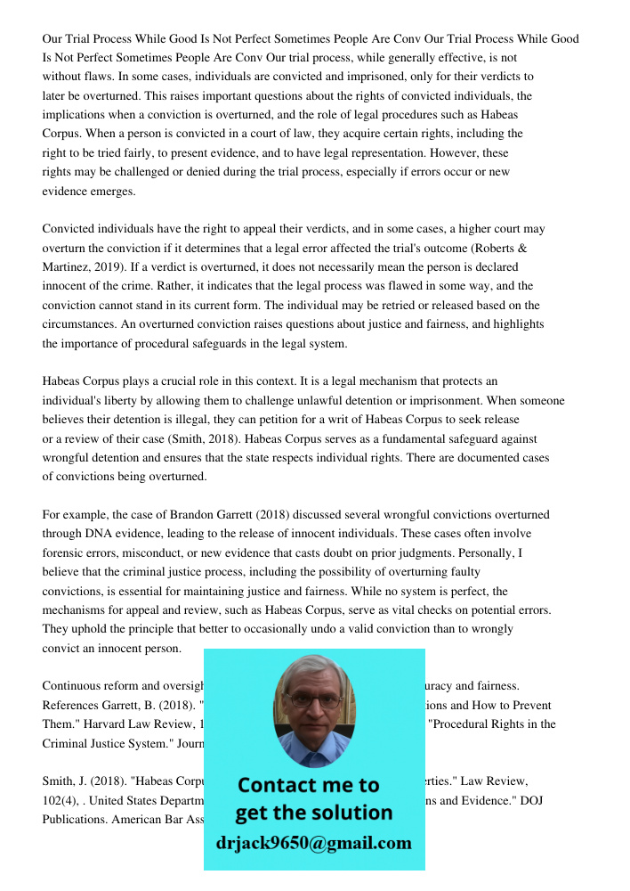 Our trial process, while generally effective, is not without flaws. In some cases, individuals are convicted and imprisoned, only for their verdicts to later be