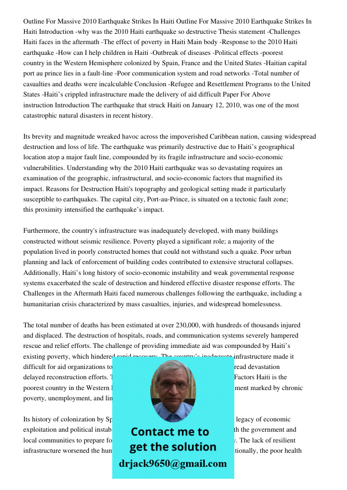 Introduction -why was the 2010 Haiti earthquake so destructive Thesis statement -Challenges Haiti faces in the aftermath -The effect of poverty in Haiti Main bo