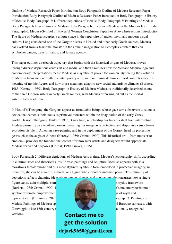 Outline of Medusa Research Paper Introduction Body Paragraph 1: History of Medusa Body Paragraph 2: Different depictions of Medusa Body Paragraph 3: Paintings o