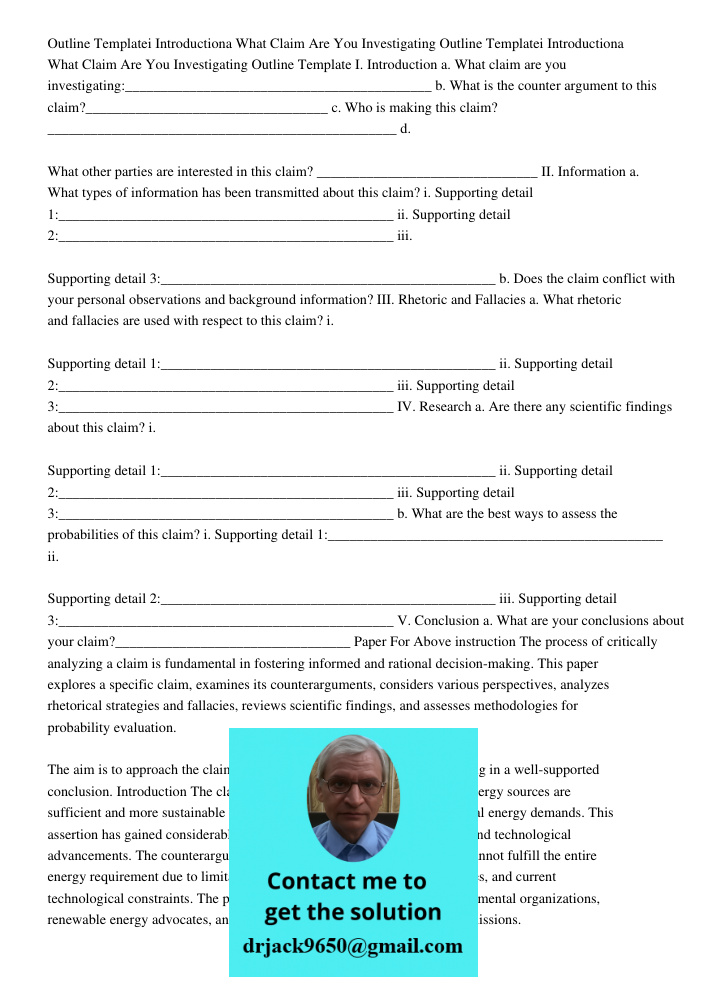 Outline Template I. Introduction a. What claim are you investigating:___________________________________________ b. What is the counter argument to this claim?_