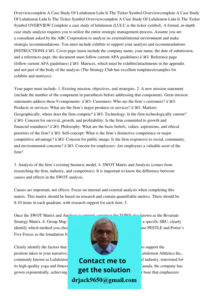 Overviewcomplete A Case Study Of Lululemon Lulu Is The Ticker Symbol OVERVIEW Complete a case study of lululemon (LULU is the ticker symbol). A formal, in-depth