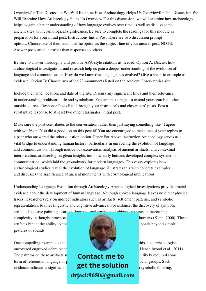 Overview For this discussion, we will examine how archaeology helps us gain a better understanding of how language evolves over time as well as discuss some anc