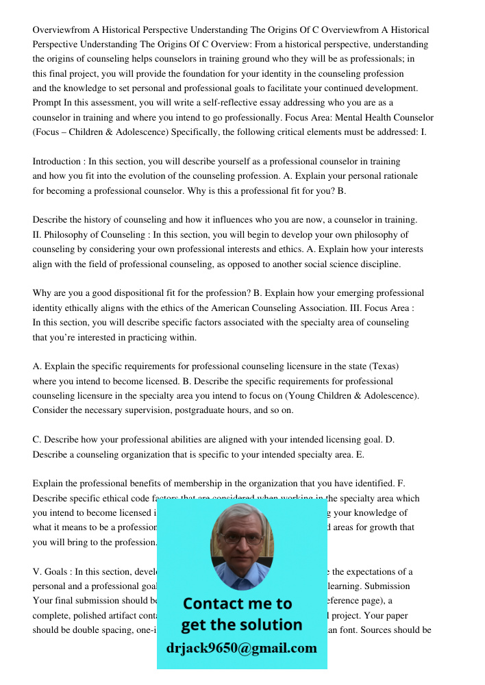 Overview: From a historical perspective, understanding the origins of counseling helps counselors in training ground who they will be as professionals; in this 