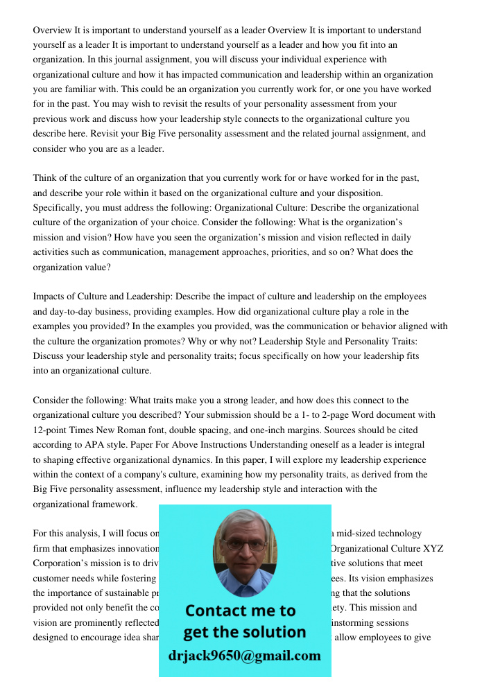 It is important to understand yourself as a leader and how you fit into an organization. In this journal assignment, you will discuss your individual experience