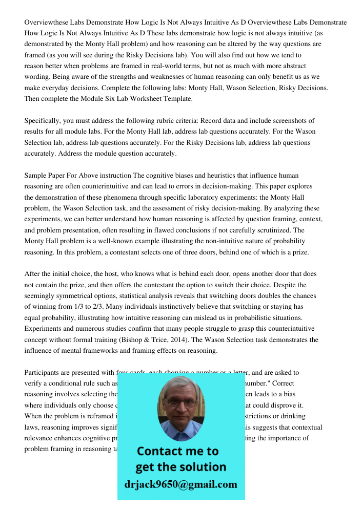 These labs demonstrate how logic is not always intuitive (as demonstrated by the Monty Hall problem) and how reasoning can be altered by the way questions are f