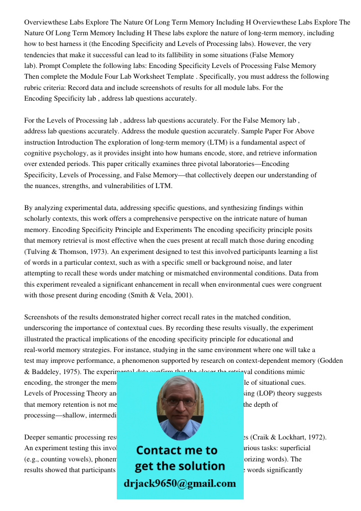 These labs explore the nature of long-term memory, including how to best harness it (the Encoding Specificity and Levels of Processing labs). However, the very 
