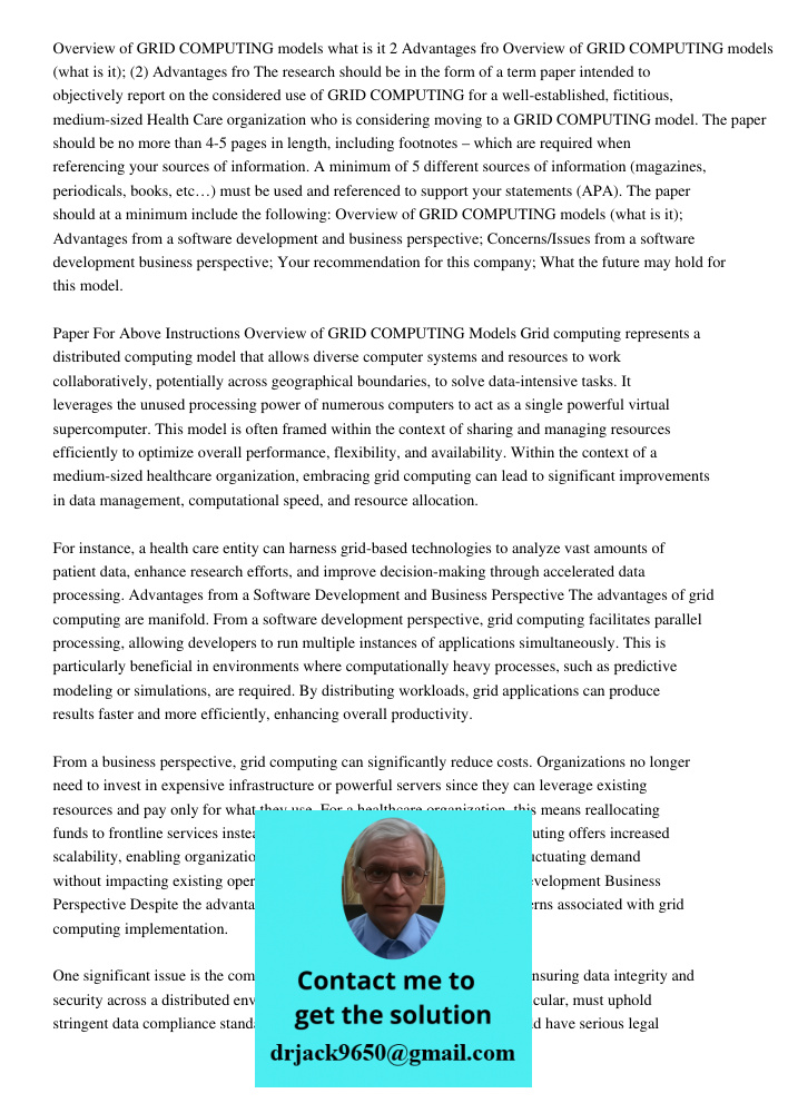 The research should be in the form of a term paper intended to objectively report on the considered use of GRID COMPUTING for a well-established, fictitious, me