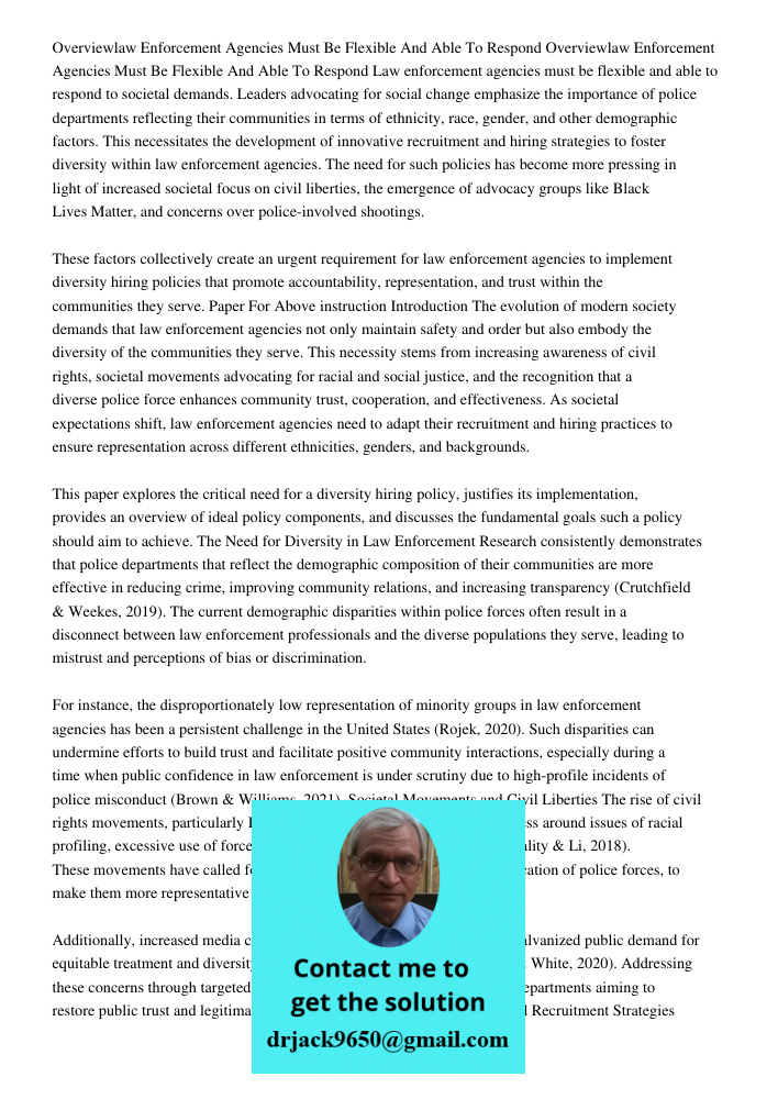 Law enforcement agencies must be flexible and able to respond to societal demands. Leaders advocating for social change emphasize the importance of police depar