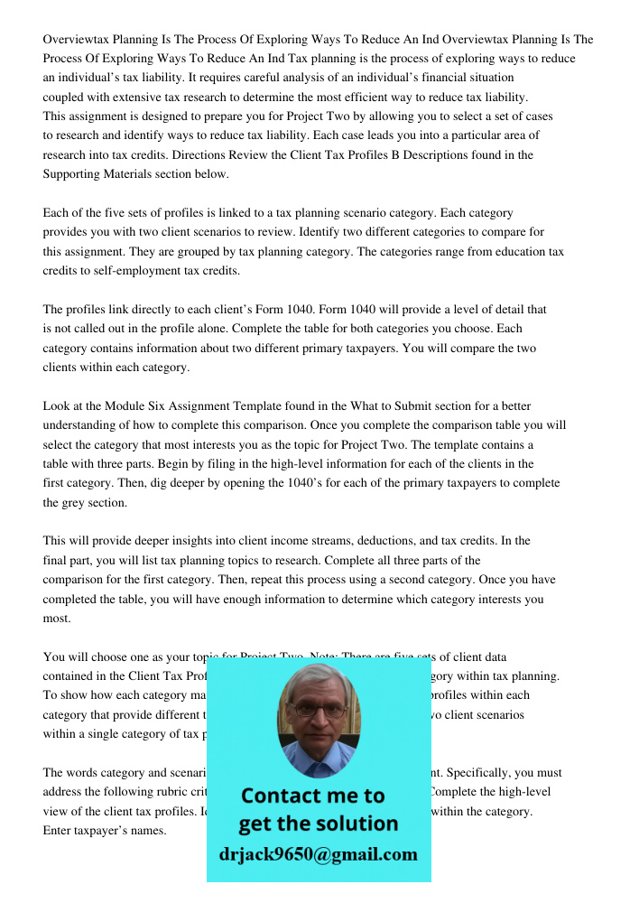 Tax planning is the process of exploring ways to reduce an individual’s tax liability. It requires careful analysis of an individual’s financial situation coupl