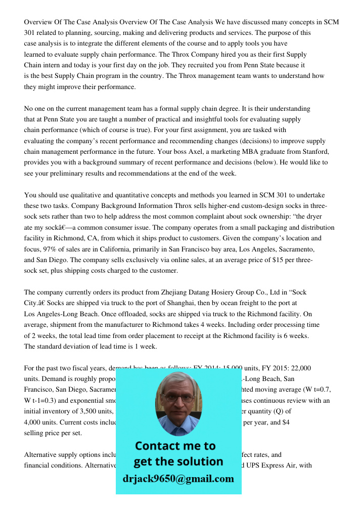 We have discussed many concepts in SCM 301 related to planning, sourcing, making and delivering products and services. The purpose of this case analysis is to i