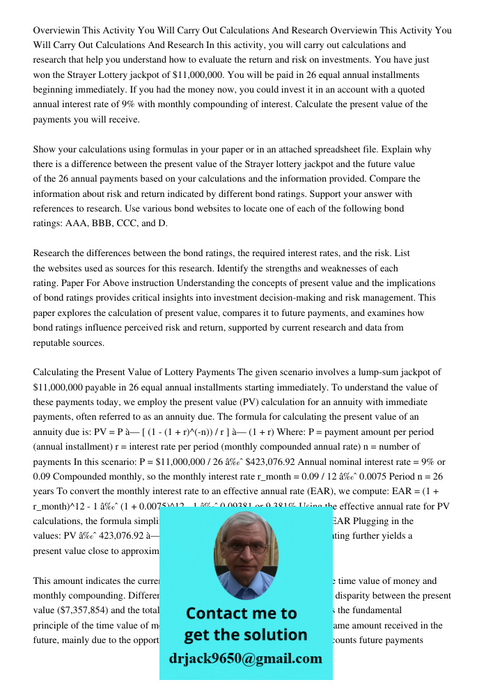 In this activity, you will carry out calculations and research that help you understand how to evaluate the return and risk on investments. You have just won th