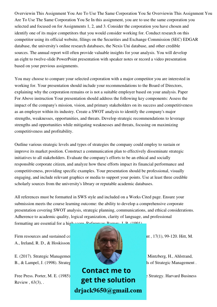 In this assignment, you are to use the same corporation you selected and focused on for Assignments 1, 2, and 3. Consider the corporation you have chosen and id