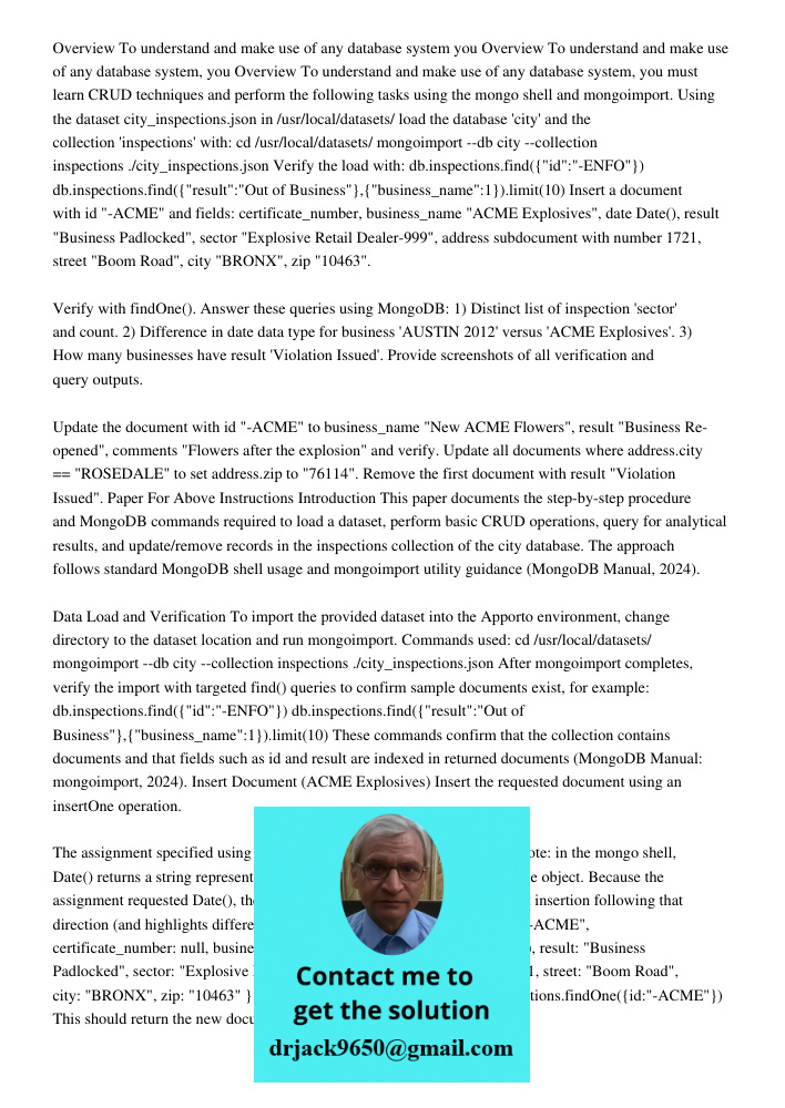 Overview To understand and make use of any database system, you must learn CRUD techniques and perform the following tasks using the mongo shell and mongoimport