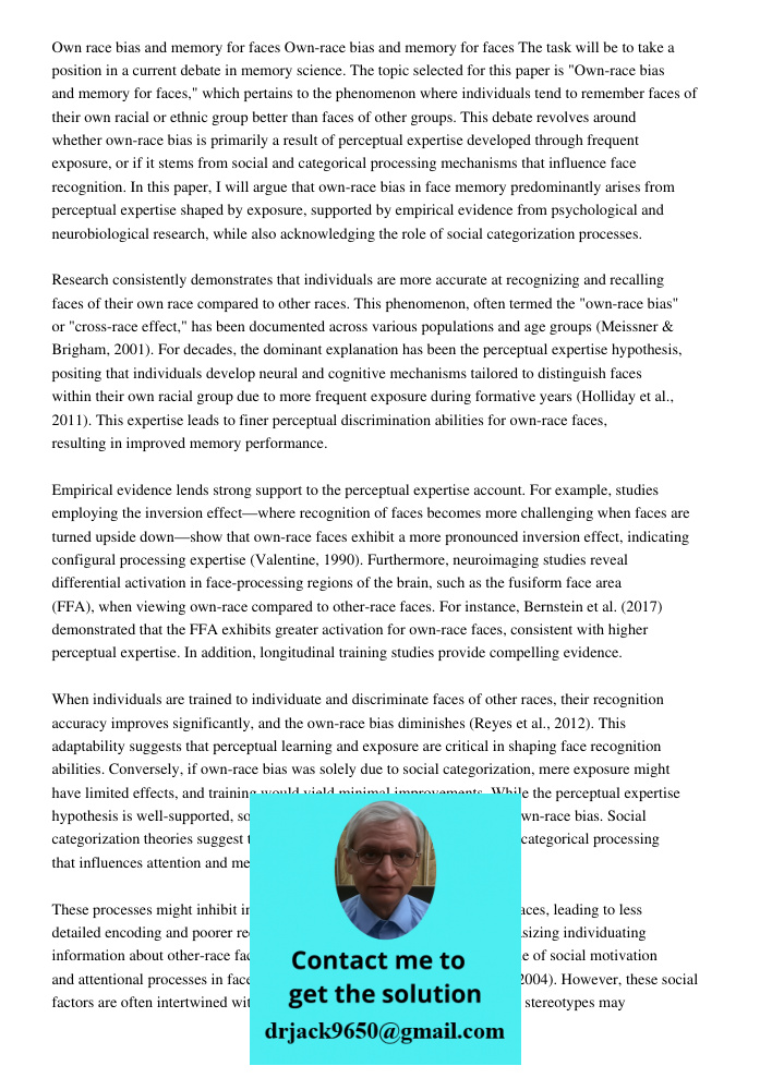 The task will be to take a position in a current debate in memory science. The topic selected for this paper is "Own-race bias and memory for faces," which pert
