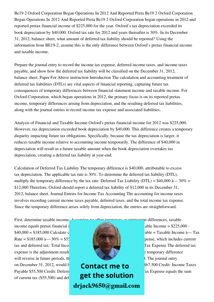 Be19 2 Oxford Corporation began operations in 2012 and reported pretax financial income of $225,000 for the year. Oxford’s tax depreciation exceeded its book de