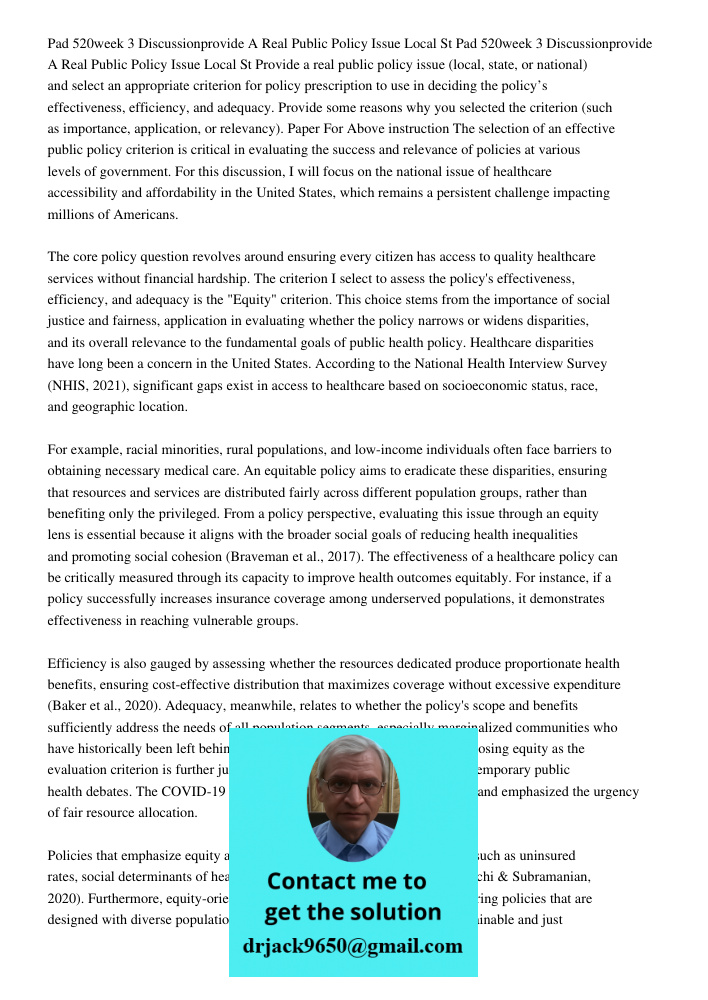 Provide a real public policy issue (local, state, or national) and select an appropriate criterion for policy prescription to use in deciding the policy’s effec