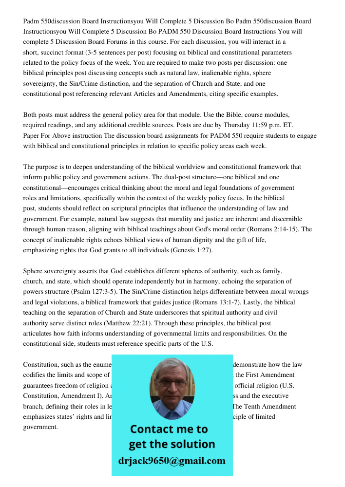 PADM 550 Discussion Board Instructions You will complete 5 Discussion Board Forums in this course. For each discussion, you will interact in a short, succinct f