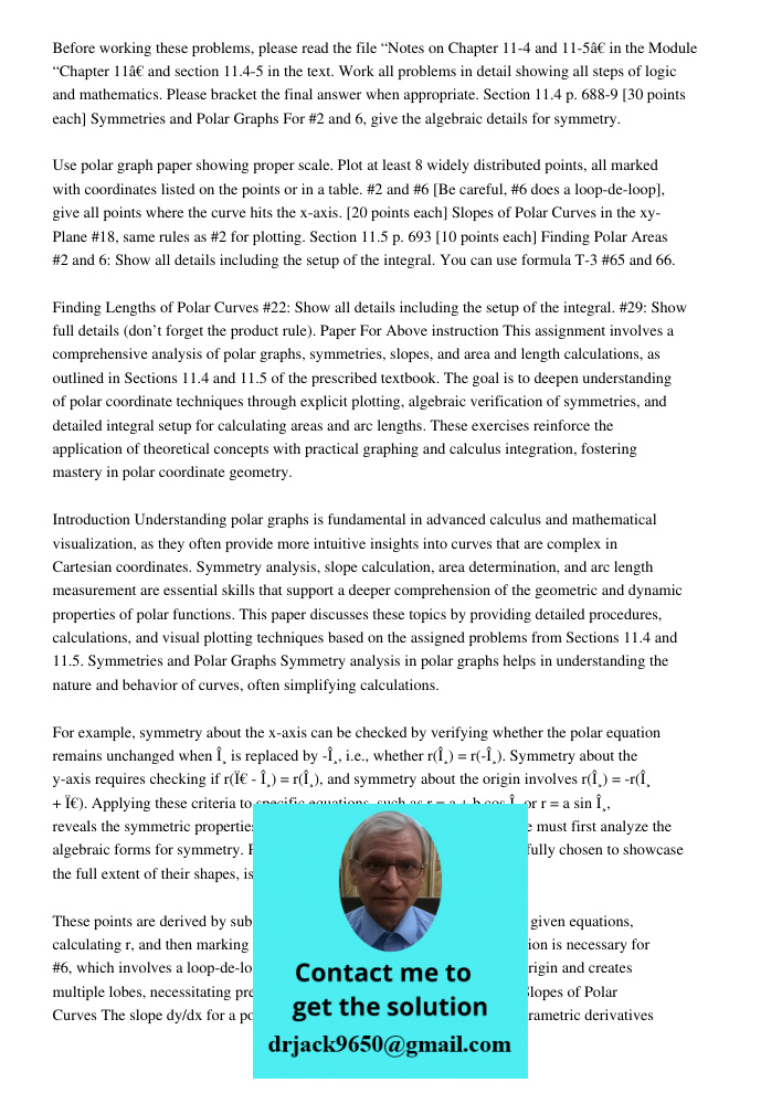 Before working these problems, please read the file “Notes on Chapter 11-4 and 11-5” in the Module “Chapter 11” and section 11.4-5 in the text. Work all problem