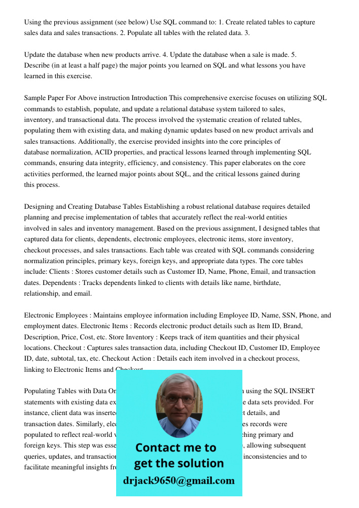 Using the previous assignment (see below) Use SQL command to: 1. Create related tables to capture sales data and sales transactions. 2. Populate all tables with