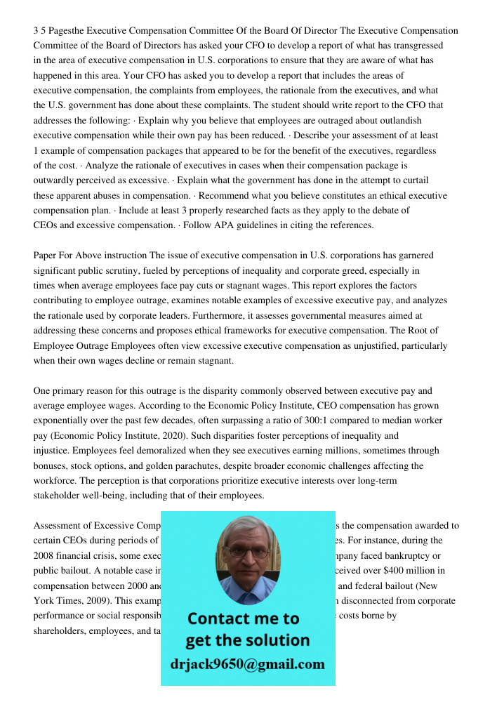 The Executive Compensation Committee of the Board of Directors has asked your CFO to develop a report of what has transgressed in the area of executive compensa