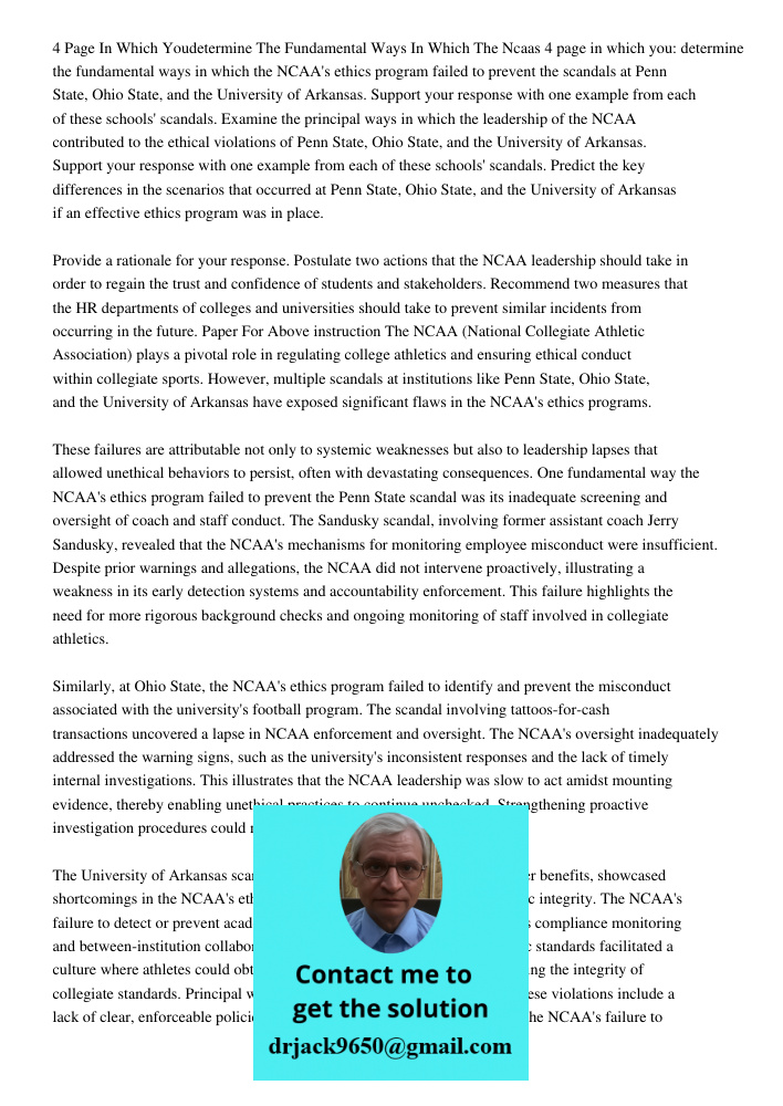4 page in which you: determine the fundamental ways in which the NCAA's ethics program failed to prevent the scandals at Penn State, Ohio State, and the Univers