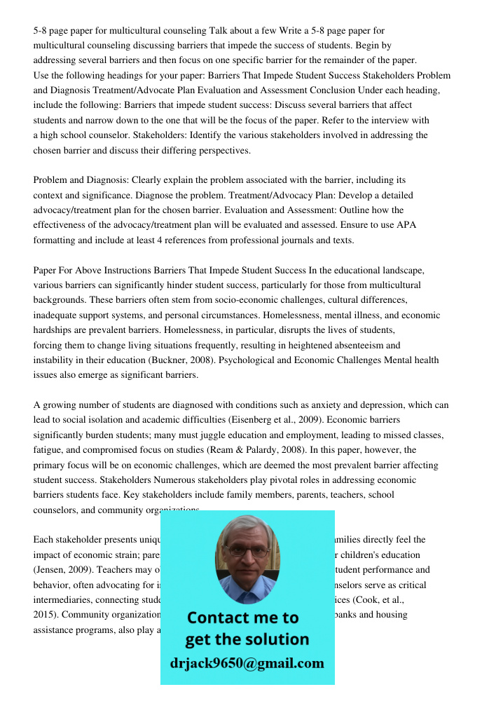 Write a 5-8 page paper for multicultural counseling discussing barriers that impede the success of students. Begin by addressing several barriers and then focus
