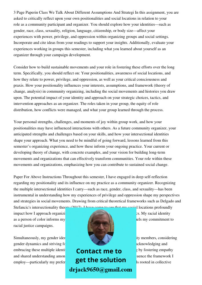 In this assignment, you are asked to critically reflect upon your own positionalities and social locations in relation to your role as a community participant a