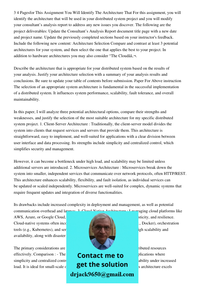 For this assignment, you will identify the architecture that will be used in your distributed system project and you will modify your consultant’s analysis repo