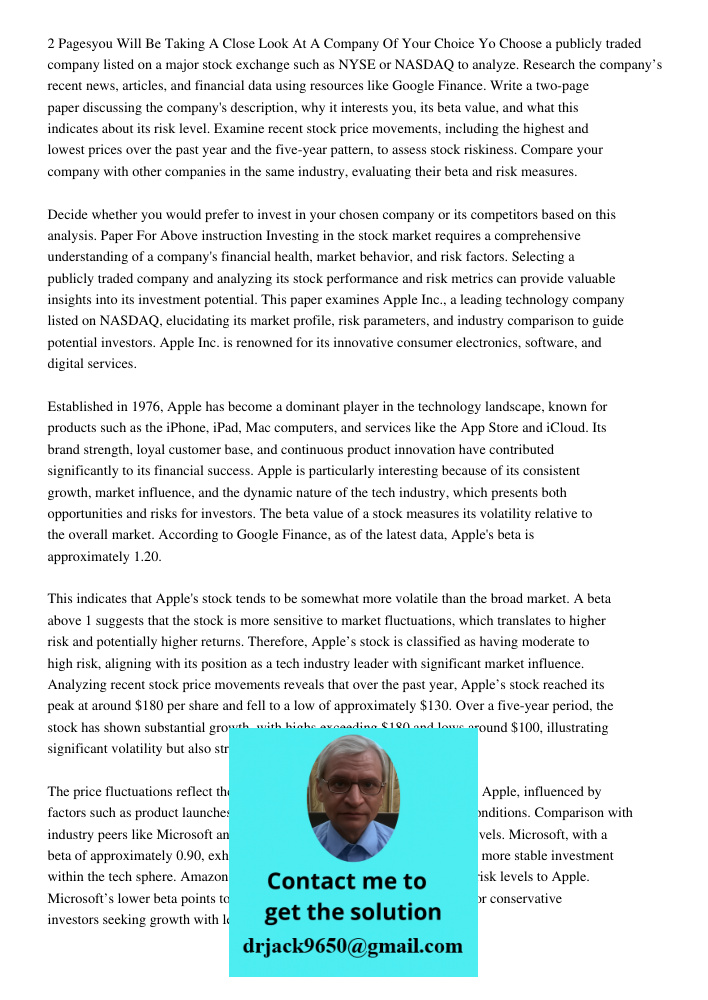 Choose a publicly traded company listed on a major stock exchange such as NYSE or NASDAQ to analyze. Research the company’s recent news, articles, and financial