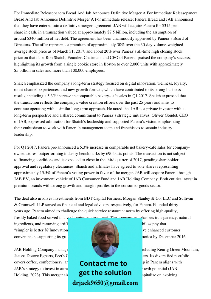 For immediate release: Panera Bread and JAB announced that they have entered into a definitive merger agreement. JAB will acquire Panera for $315 per share in c