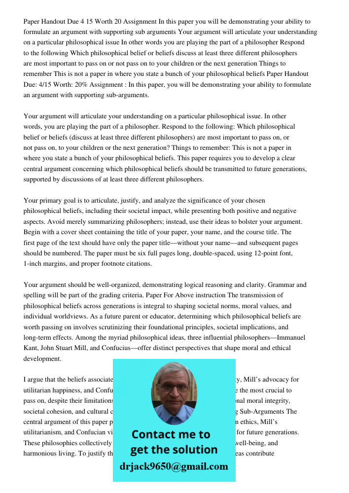 This paper requires you to develop a clear central argument concerning which philosophical beliefs should be transmitted to future generations, supported by dis