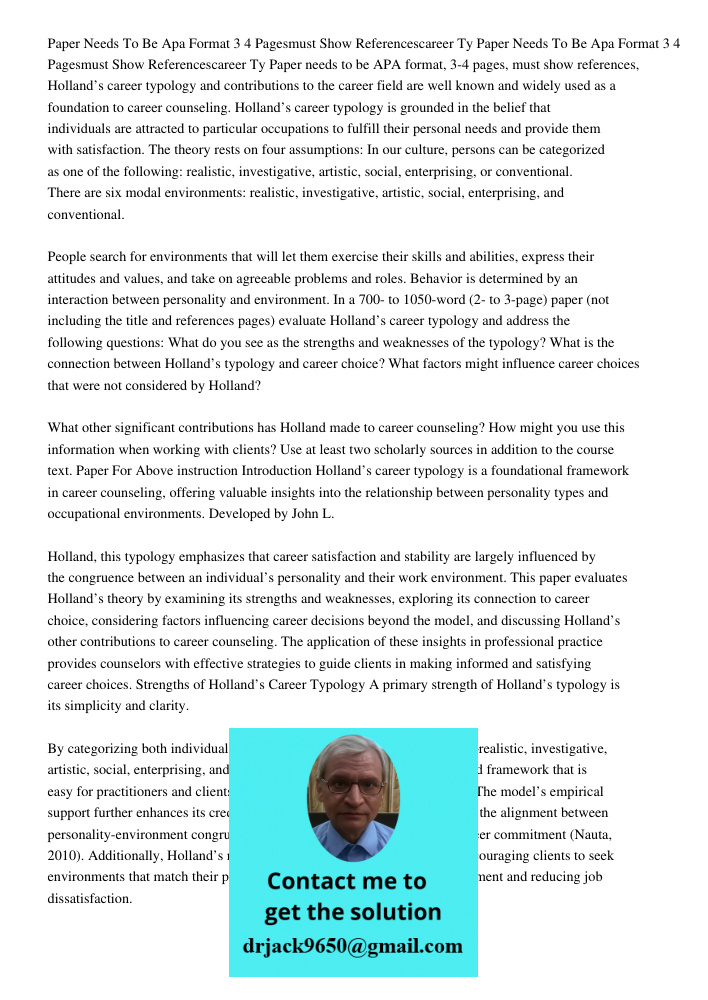 Paper needs to be APA format, 3-4 pages, must show references, Holland’s career typology and contributions to the career field are well known and widely used as
