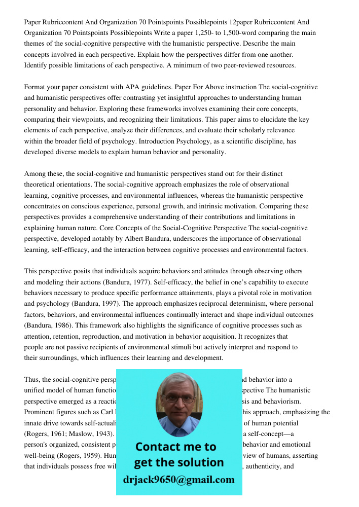 Write a paper 1,250- to 1,500-word comparing the main themes of the social-cognitive perspective with the humanistic perspective. Describe the main concepts inv
